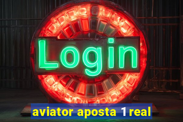 aviator aposta 1 real